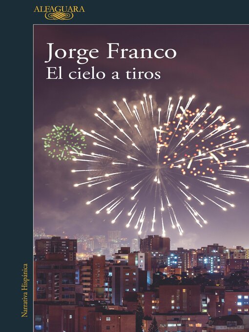 Title details for El cielo a tiros by Jorge Franco - Wait list